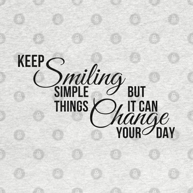 Keep Smiling by PositiveGraphic